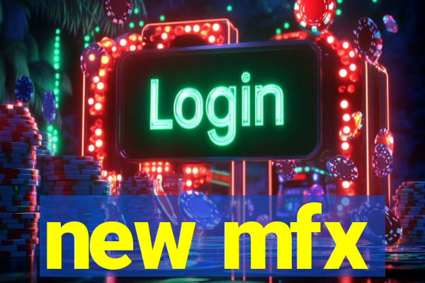 new mfx